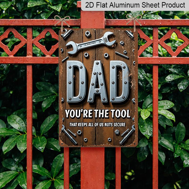 2D Flat, 1pc Humorous Father'S Day Metal Wall Art Plaque - "You're The Tool That Keeps All of Us Nuts Secure" - Rustic Aluminum Metal Sign with Tool