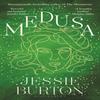 Medusa by Jessie Burton Paperback Book 9781526662408