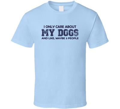 Ich kümmere mich nur um mein Hunde T-Shirt