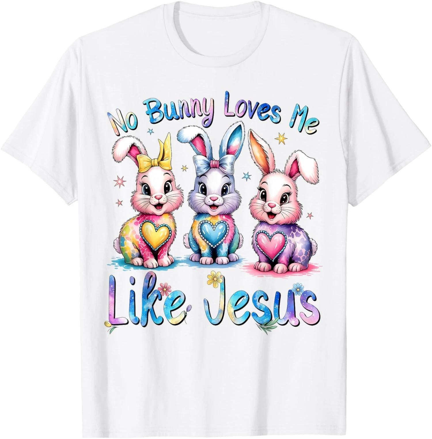 Easter No Bunny Loves Me Like Jesus Christian Cute Unisex T shirt S