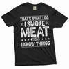 Herren BBQ Rauchfleisch und Dinge wissen Shirt Geburtstagsgeschenk Papa Papa Onkel Opa