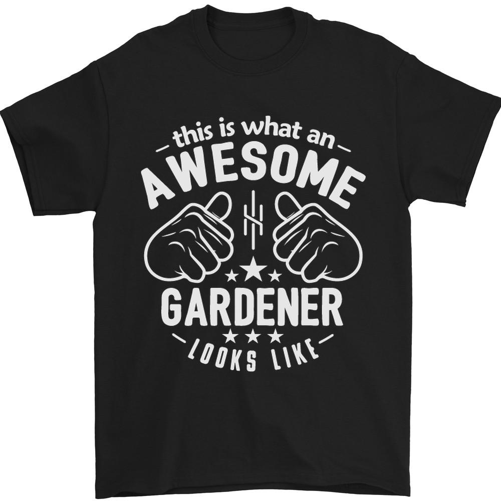 This Is What an Awesome Gardener Looks Like Mens T-Shirt Cotton Unisex T-Shirt XXXL