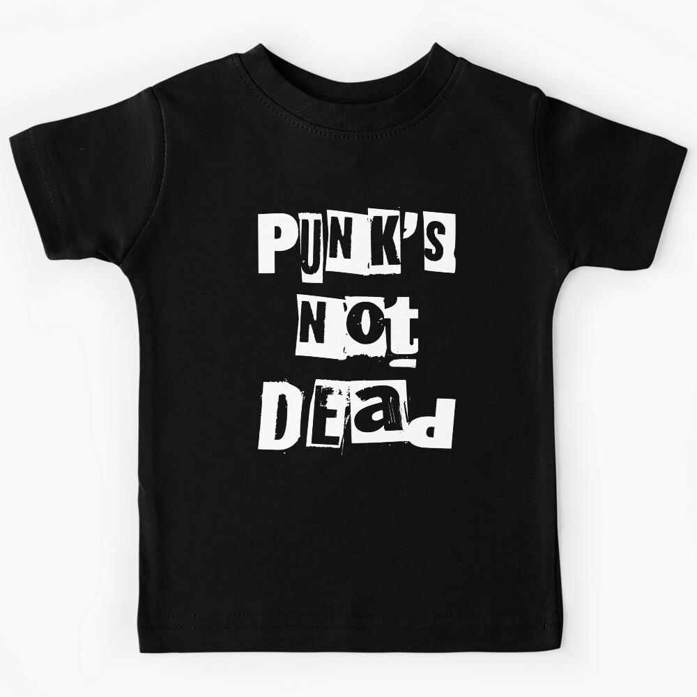 Punk s Not Dead I Kids T-Shirt 110
