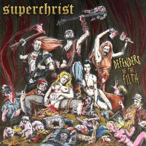 

CD SUPERCHRIST - Defenders Of The Filth BLACK010 Not On Label 2009 US Rock Used