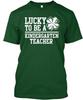 Lucky To Be a KINDERGARTEN TEACHER TTshirt Made In the USA Size S 5XL