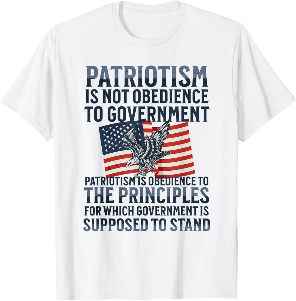 Patriotism Is Not Obedience to Government Patriotic Saying T-Shirt Unisex T-Shirt XXL