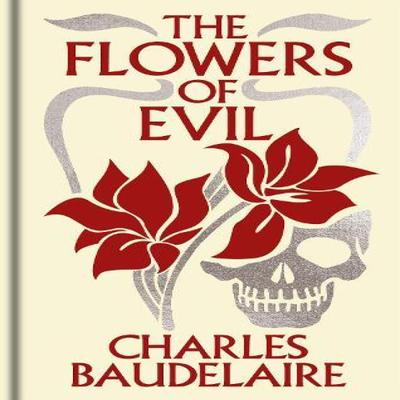 The Flowers of Evil by Charles Baudelaire Hardback Book 9781398851160