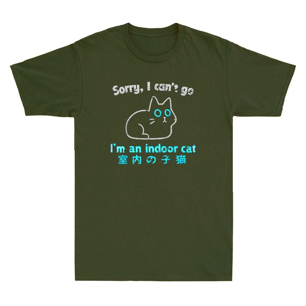 Sorry I Cant Go Im An Indoor Cat Funny Indoor Kitten Meme Quote Unisexs Tshirt