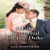 A Fake Betrothal For The Duke by Eva Shepherd Paperback Book 9780263418798
