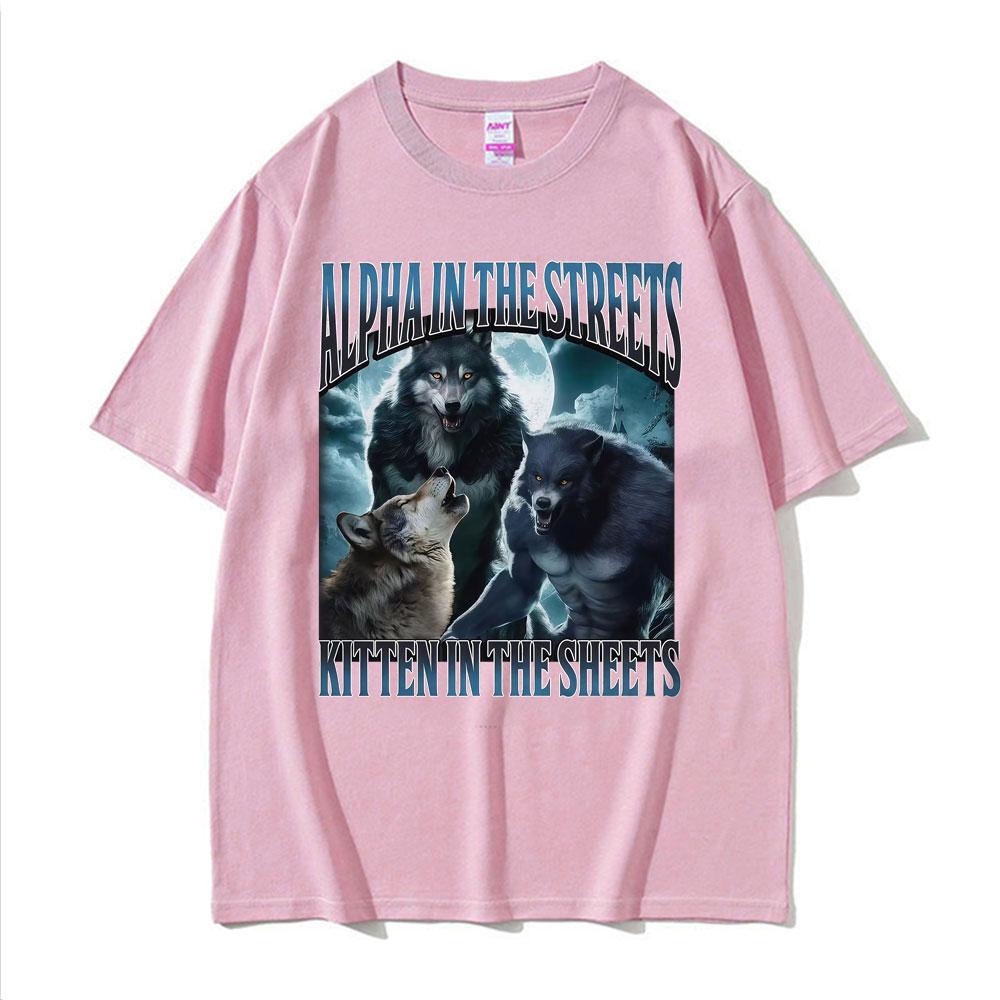 Alpha in The Streets Kitten in The Sheets T Shirt Funny Werewolf Meme T-shirts Men's Women Casual Comfort Summer T-shirt Tops