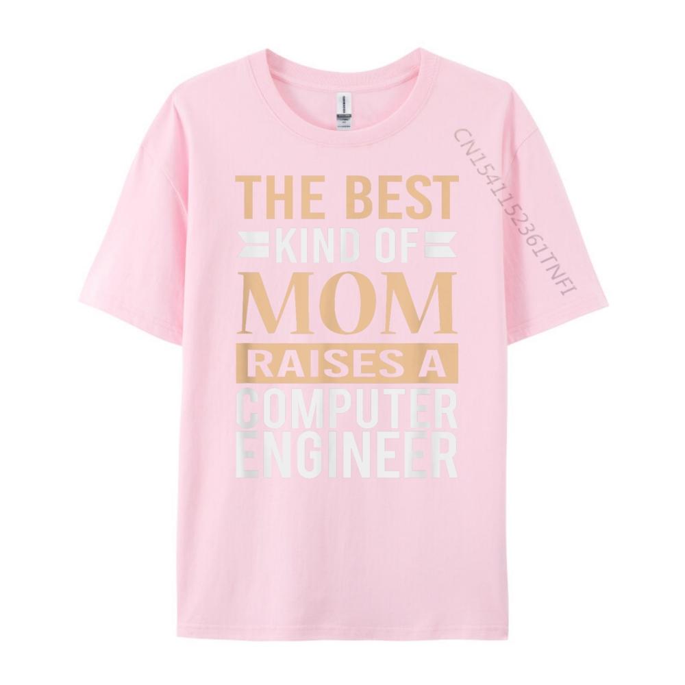 The Best Kind Of Mom Raises A Computer Engineer T Mom Mens Designer T Shirt High Quality Mens TShirt Punk Style