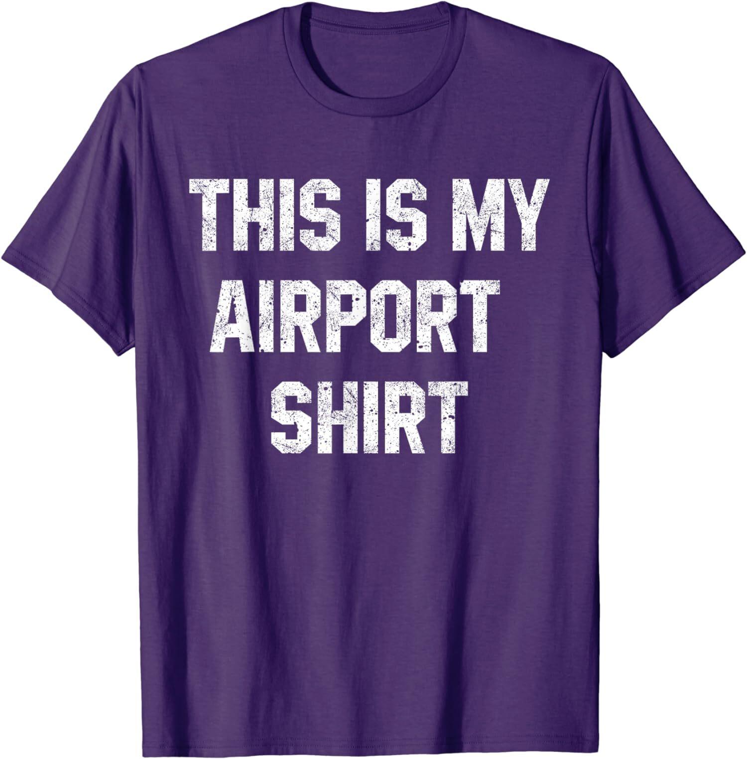Distressed This Is My Airport Shirt Funny Travel Unisex T-Shirt S