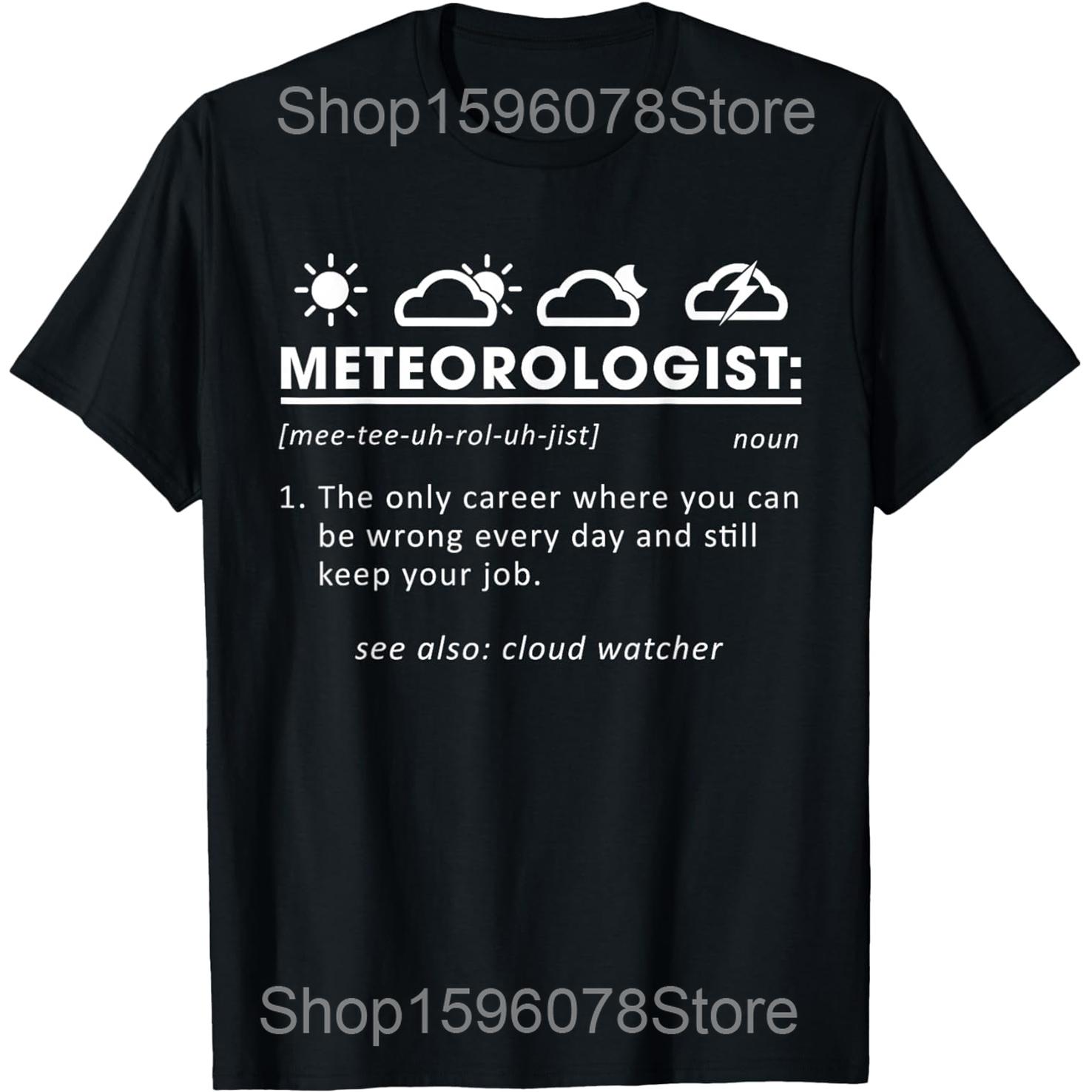 Funny Meteorologist Definition Meteorology Weather Forecast Cotton Tshirt Fashion Oversized Tshirt Design Unisex Tops Tees S