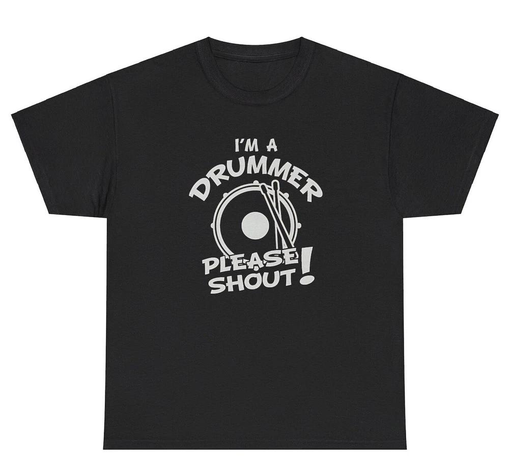IM A Drummer Please Shout T Shirt Funny Sarcastic Deaf Band Humor Tee S
