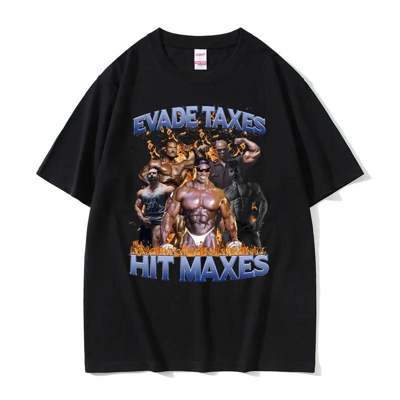 Evade Taxes Hit Maxes 2 Funny Graphic Tshirt Unisex Women Casual Oversized Tshirt Unisexs Round Neck Cotton Short Sleeve T Shirts