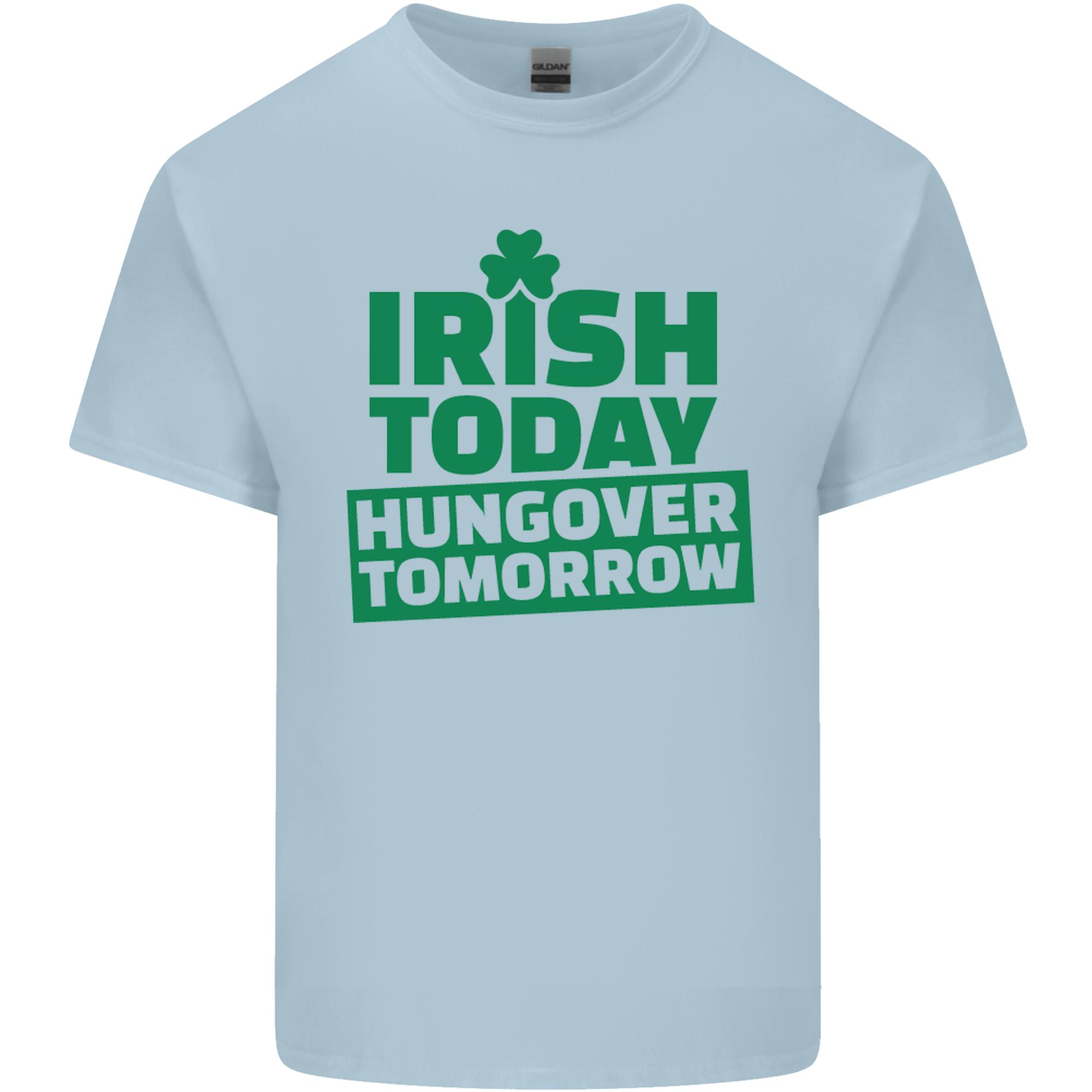 Irish Hungover Tomorrow St Patricks Day Unisexs Light Cotton TShirt S