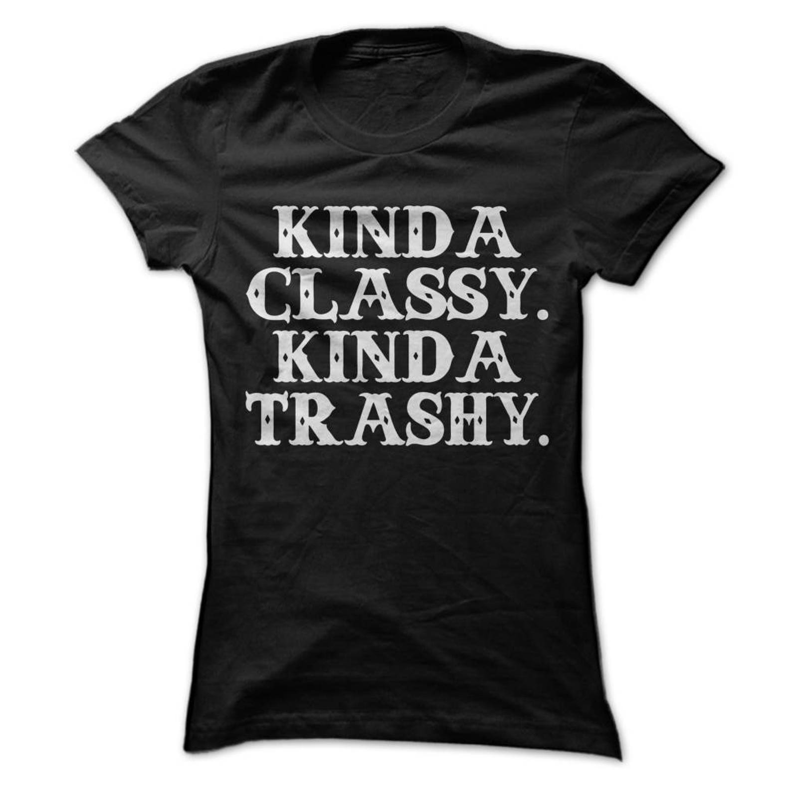Kinda Classy Kinda TrashyT-Shirt Design - Black Shirt with White Print L