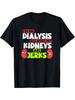 Funny Dialysis T-Shirt I'm On Dialysis Because My Kidneys Are Jerks - Humorous Kidney Failure Gift