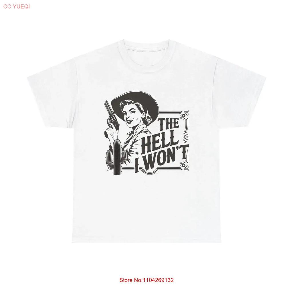 The Hell I Wont T Shirt Unisexs Brand New Cotton Vintage Stretched Soft Comfortable Versatile Graphic Streetwear