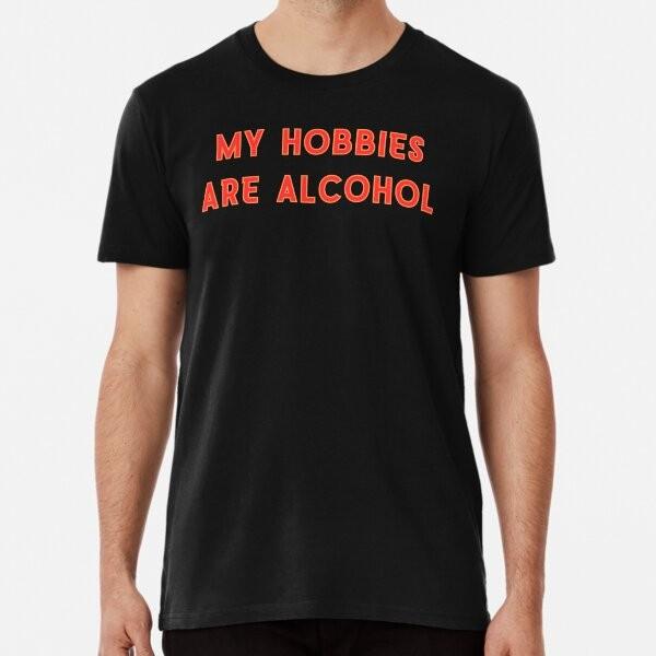My Hobbies Are Alcohol T-Shirt XXXL