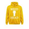 Mens Need Head Adult Humor Sudadera For Unisex Dirty Joke Harajuku Family Sweatshirts Long Sleeve Hoodies For Unisex Sportswears