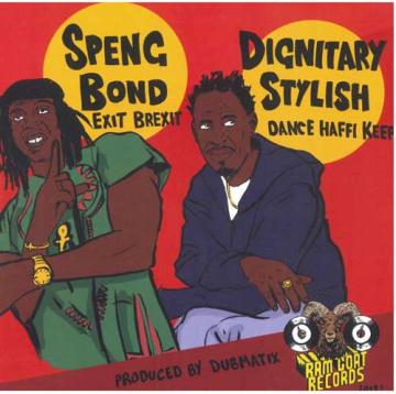 

7inch Record SPENG BOND / DIGNITARY STYLISH - Exit Brexit / Dance Haffi Keep RGR7003 Ram Goat UK 2019 UK Reggae, Ska & Dub