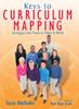 The Keys To Curriculum Mapping : Strategies and Tools To Make It Work Book