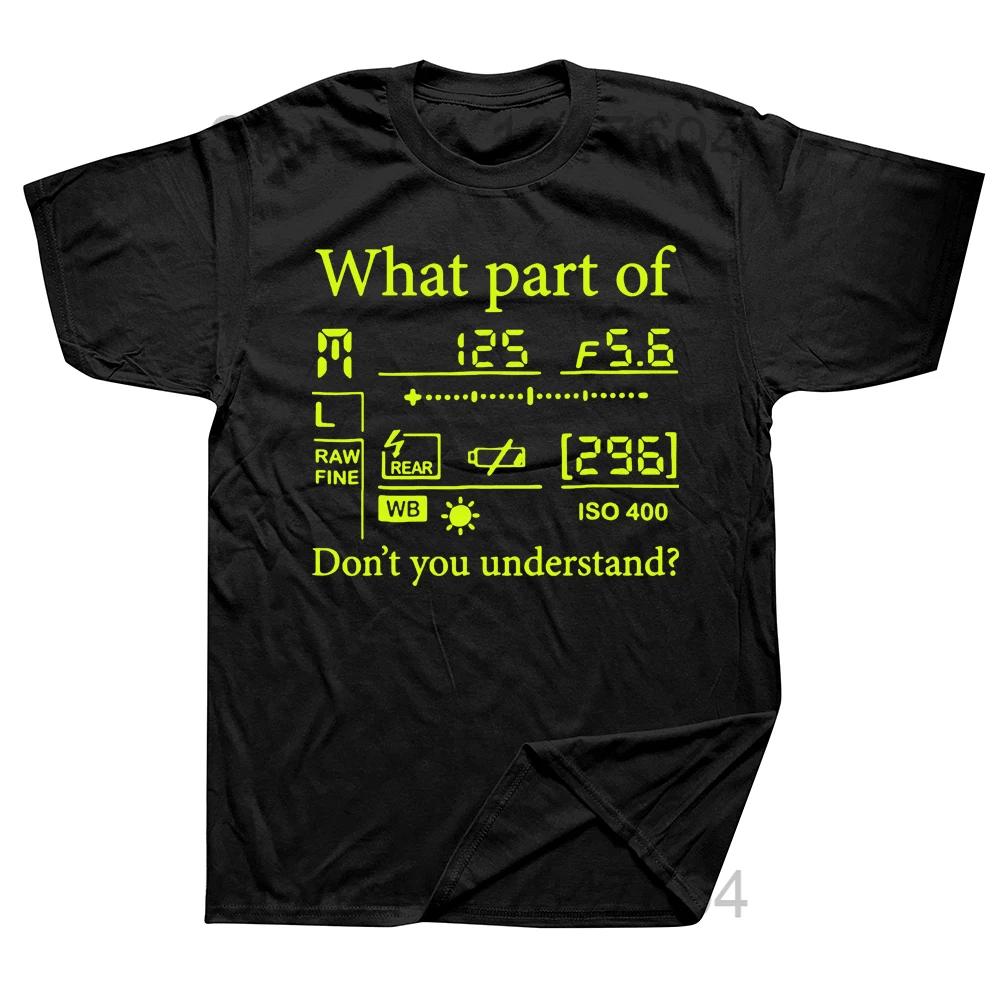 What Part of Dont You Understand T Shirt Photography Photographer Gift Graphic Tshirts Camise Aperture FStops Camera Tops Tee
