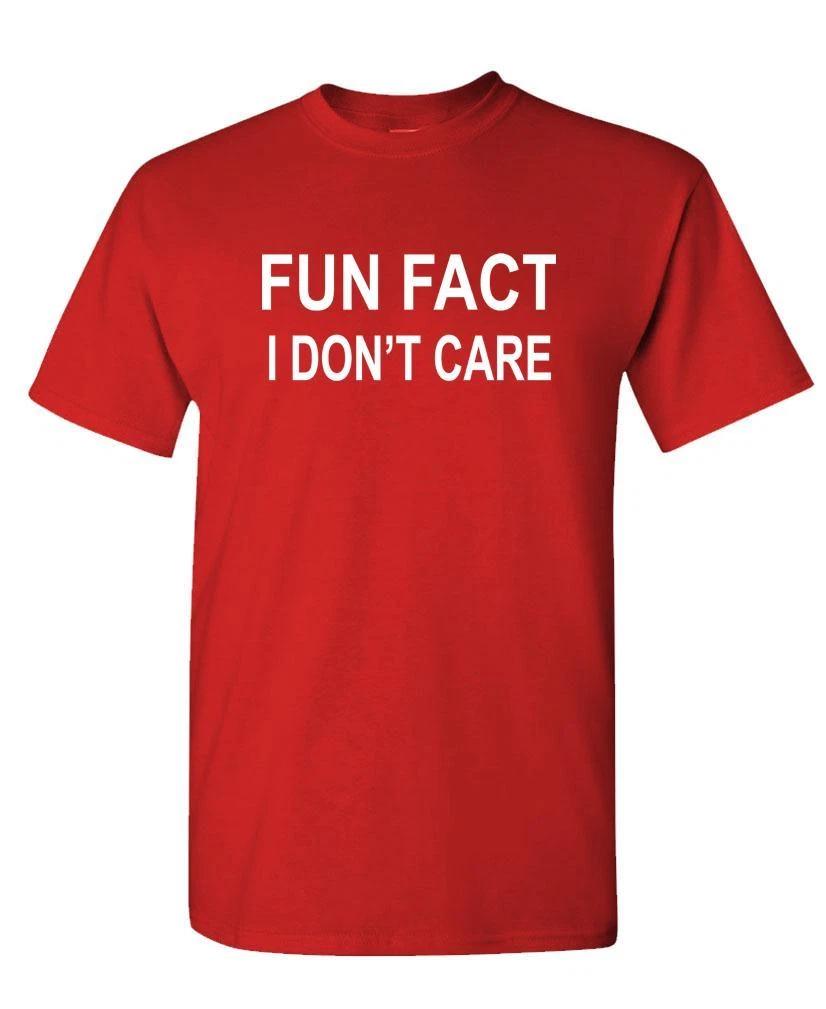 FUN FACT I Don t Care - Unisex Cotton T-Shirt Tee Shirt 4XL