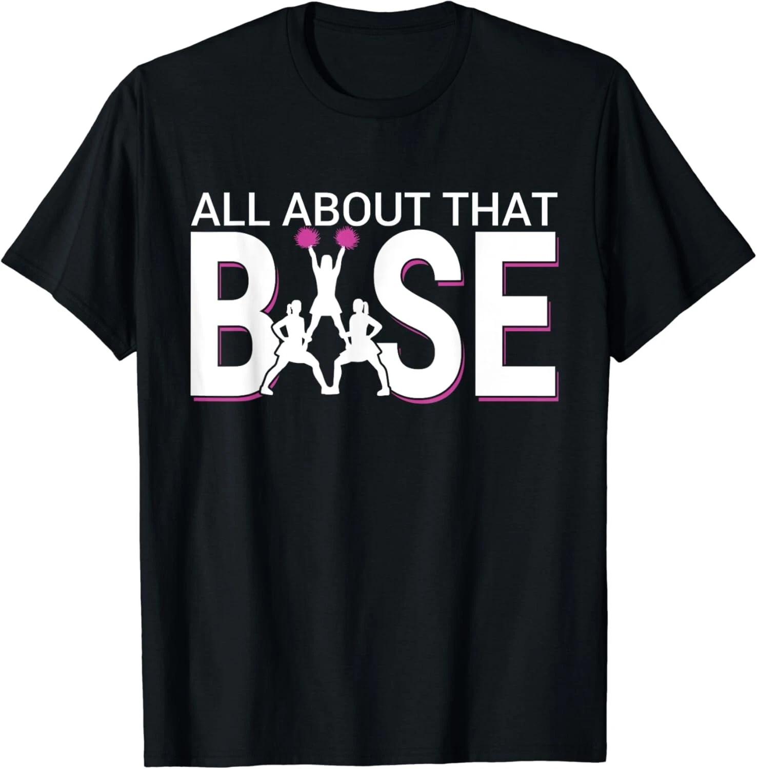 All About That Base - Funny Cheerleading Cheer Short Sleeve Gifts Unisex T-Shirt S