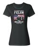 Felon And Hillbilly To Fix It Elections Trump Fans Ladies039 Crewneck T-Shirt