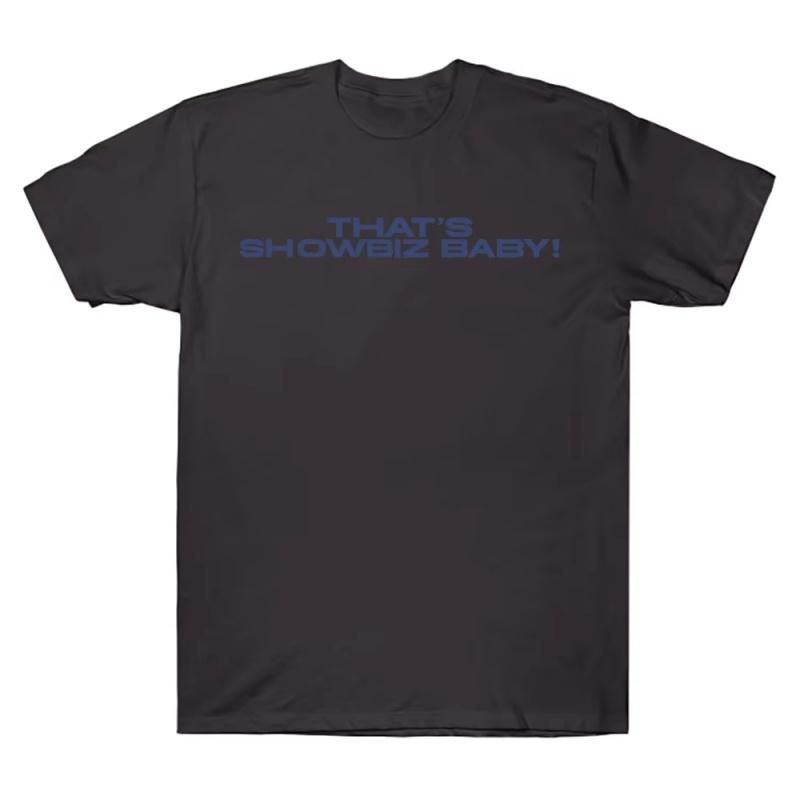 Thats showbiz baby TShirt 2025 Trend Goth Fashion Clothing Top Simple Casual Short Sleeve TShirt Women Men Extra Large S