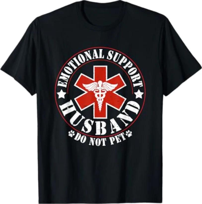Emotional Support Husband Do Not Pet Funny Unisexs Husband TShirt S