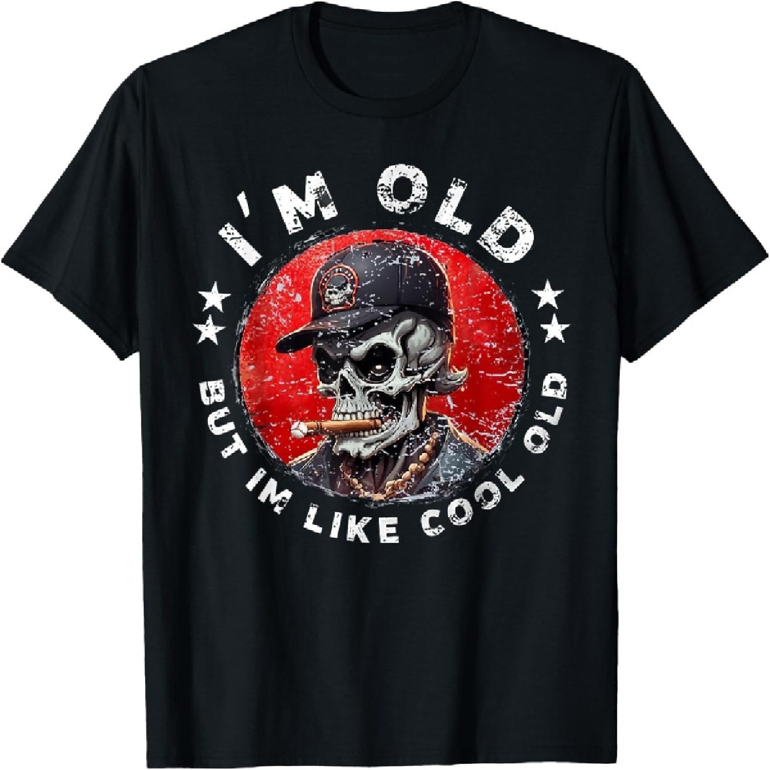 I m Old But I m Like Cool Old Funny Skull Hat T-Shirt S