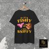 Funny Embarassing Party Shirt Gift, If It's Fishy I Will Sniffy Inappropriate Shirts, Dark Humor, Bachelor Party, Shirts That Go Hard