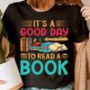 Its A Good Day To Read A Book Teachers Gift Bookish Bookworm Womens T Shirts 1