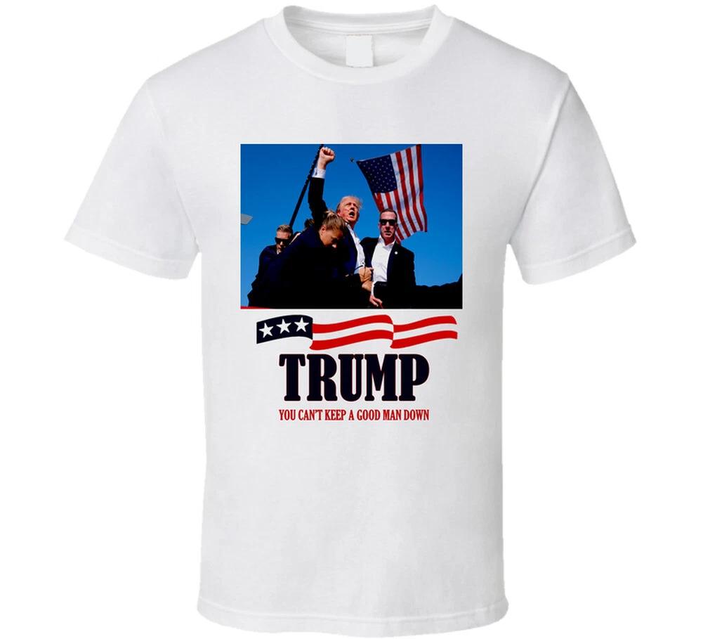 Trump Fight Fist Raised 24 You Can t Keep A Good Man Down T Shirt XL