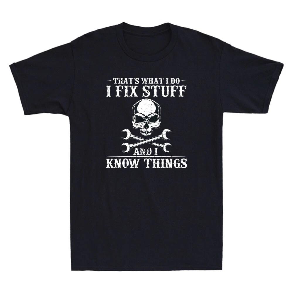 Skull I Fix Stuff And I Know Things Funny Sarcastic Saying Vintage Men s T-Shirt XL