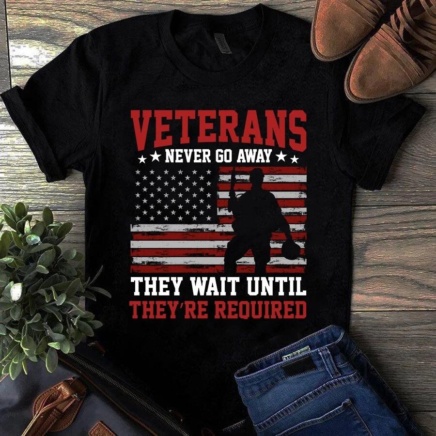 Veterans Never Go Away They Wait Until They re Required Men s and Women s T-shirts S