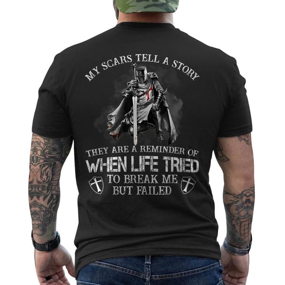 Knight Templar Christians Warrior Sayings My Scars Tell A Story ON BACK T-Shirt