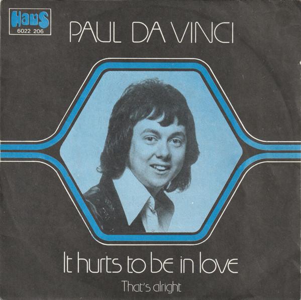 7inch Record PAUL DA VINCI - It Hurts To Be In Love 6022206 Hans 1976 Belgium Rock Used