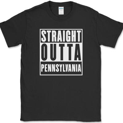 Straight Outta Pennsylvania T-Shirt Funny State Pride Humor Gift Text Tee