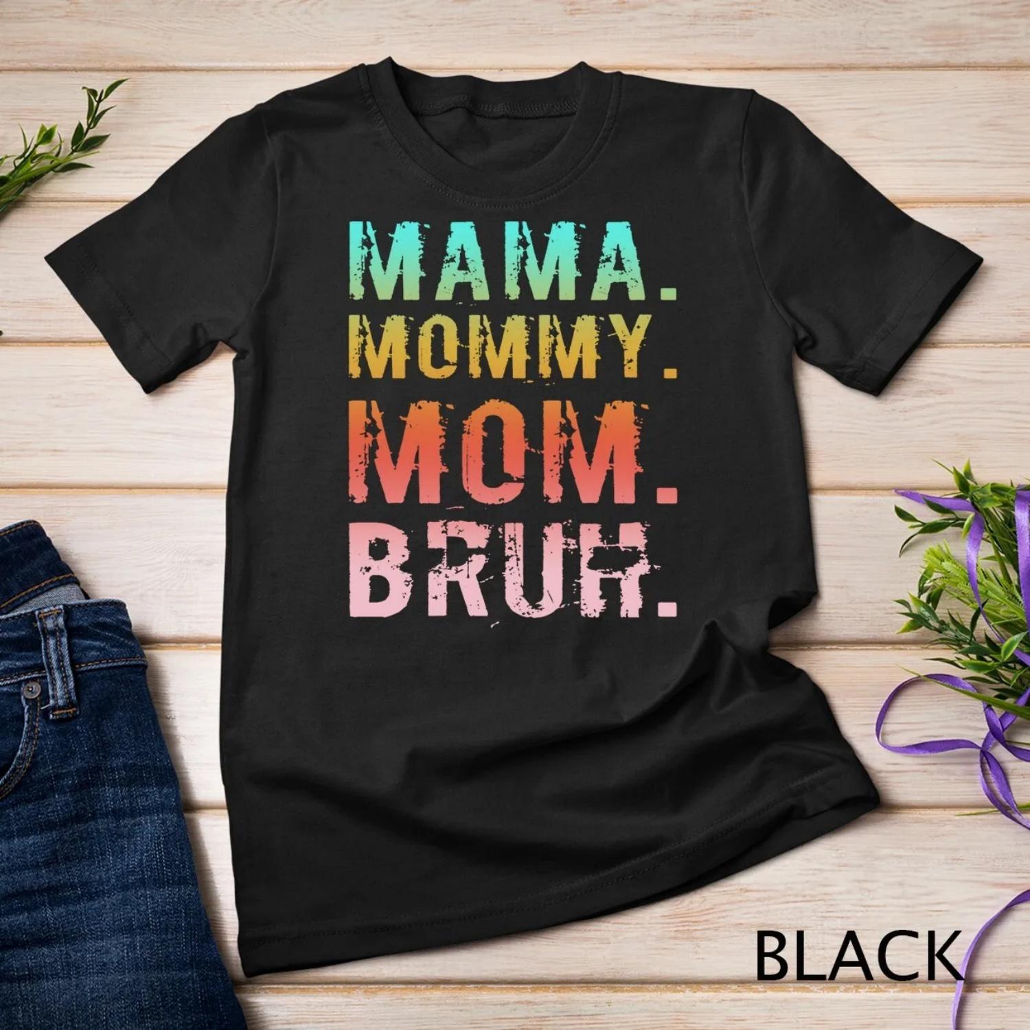 Mama Mommy Mom Bruh Funny Mother Day Sarcastic T shirt XXXXXL