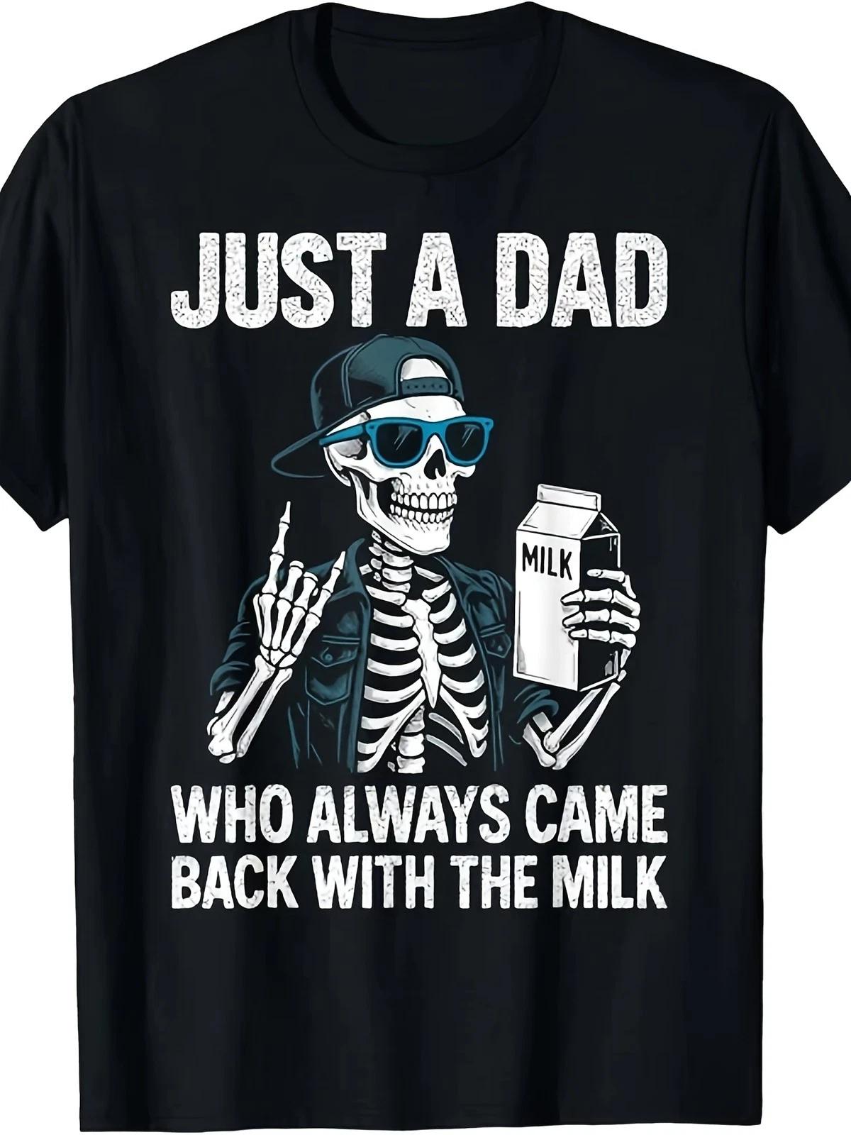 Just A Dad Who Always Came Back With The Milk T-Shirt | Funny Skeleton Tee M