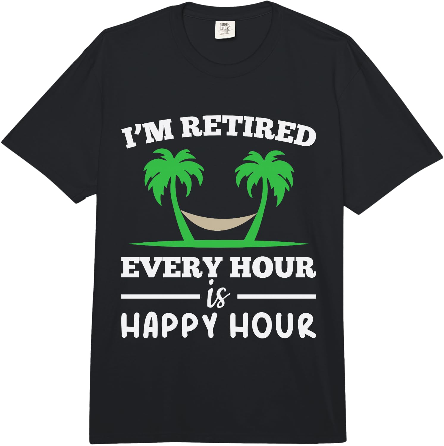 I am retired every hour Funny Fun Comfort Colors Adult Heavyweight Unisex T-Shirt S