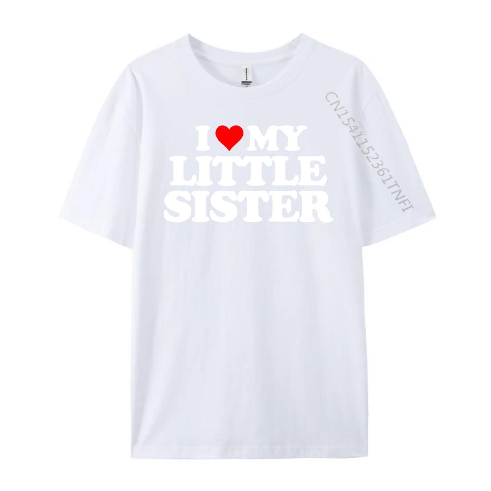 I Love My Little Sister Heart Funny Fun Gift Tee Free Shippping Clothes Streetwear Men