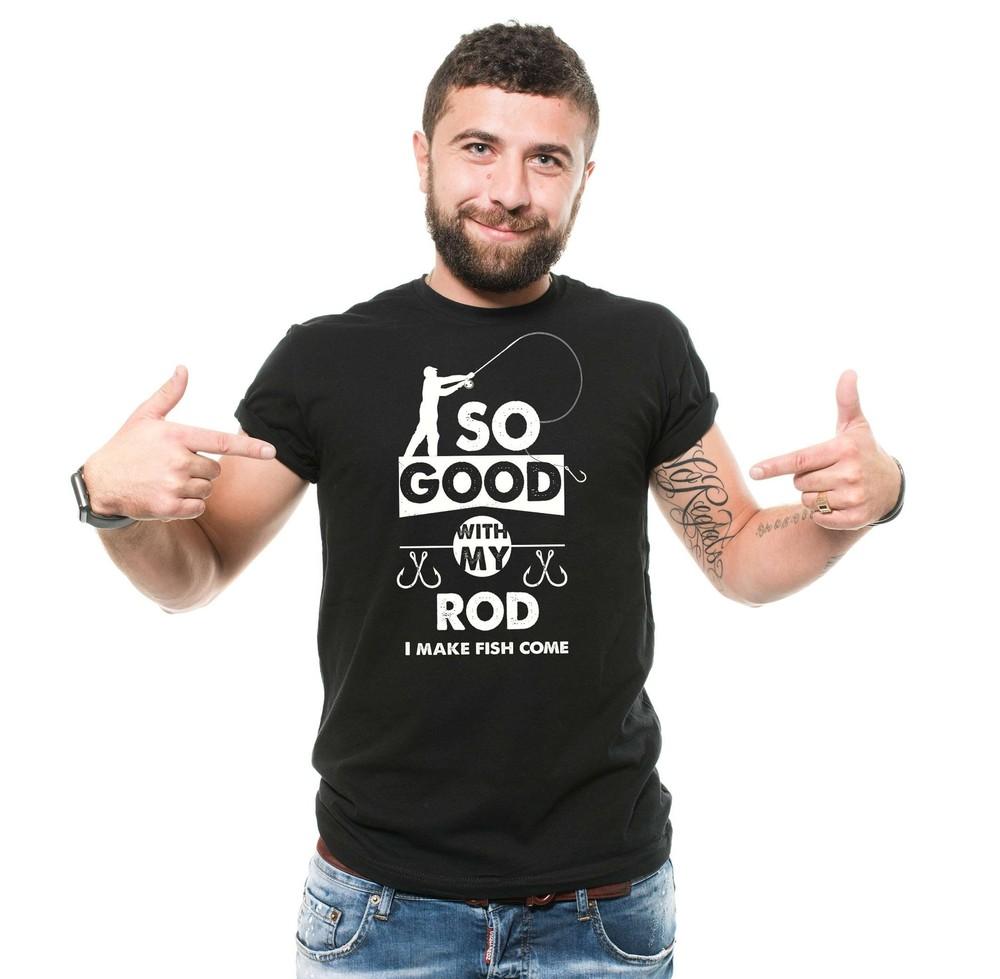 Mens Fishing Tee So Good With My Rod I Make Fish Come Shirt Funny Fishing Tee Unisex T-Shirt S