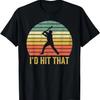 Vintage Baseball Player Funny I'd Hit That Batter Sport T-Shirt