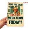 Vintage Metall Blechschild Haben Sie heute Ihre Medizin genommen Poster 12x8 Zoll Wanddekoration für Schlafzimmer Veranda Esszimmer