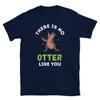 Funny Otter T-Shirt, Animal Lover Gift